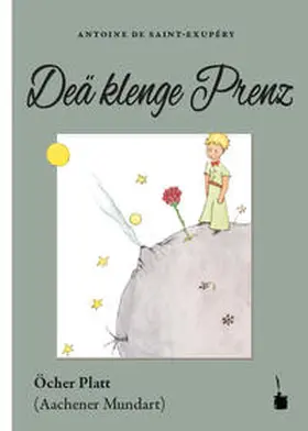 Saint Exupéry |  Der Kleine Prinz. Deä klenge Prenz | Buch |  Sack Fachmedien