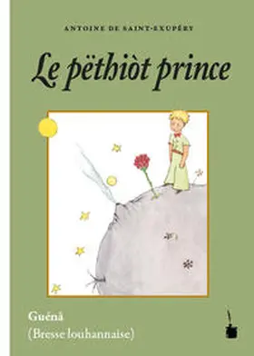 Saint Exupéry |  Le pëthiòt prince | Buch |  Sack Fachmedien
