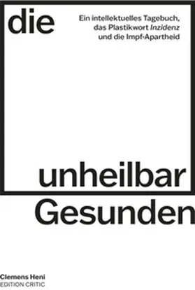 Heni |  Die unheilbar Gesunden | Buch |  Sack Fachmedien