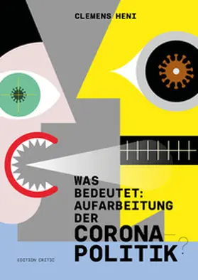 Heni |  Was bedeutet: Aufarbeitung der Corona-Politik`? | Buch |  Sack Fachmedien