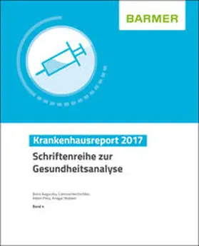 Augurzky / Hentschker / Pilny |  BARMER Krankenhausreport 2017 | Buch |  Sack Fachmedien