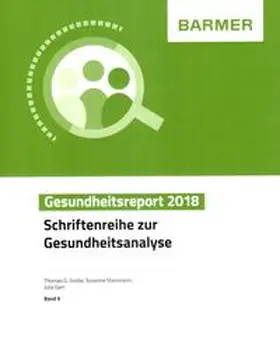 Grobe / Steinmann / Gerr |  BARMER Gesundheitsreport 2018 | Buch |  Sack Fachmedien