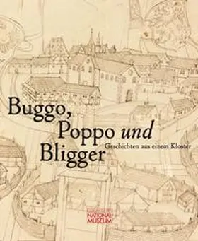 Großmann |  Buggo, Poppo und Bligger. Geschichten aus einem Kloster. Publikation zur Ausstellung vom 10. Oktober 2019 bis 19. April 2020 | Buch |  Sack Fachmedien