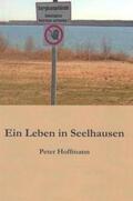 Hoffmann |  Ein Leben in Seelhausen | Buch |  Sack Fachmedien