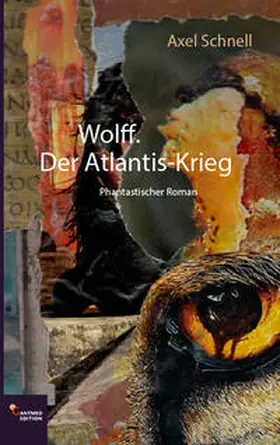 Schnell |  Wolff. Der Atlantis-Krieg | Buch |  Sack Fachmedien