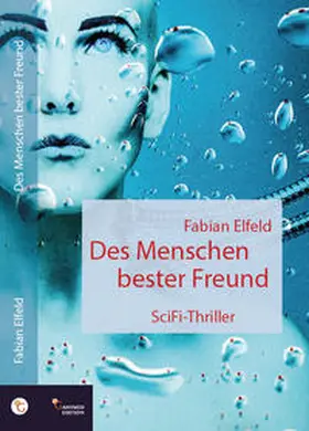 Elfeld |  Des Menschen bester Freund | Buch |  Sack Fachmedien