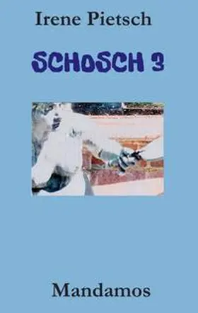 Pietsch | SCHOSCH 3 | Buch | 978-3-946267-60-7 | www.sack.de