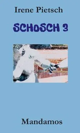 Pietsch | SCHOSCH 3 | E-Book | www.sack.de
