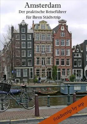 Bauer |  Amsterdam - Der praktische Reiseführer für Ihren Städtetrip | eBook | Sack Fachmedien