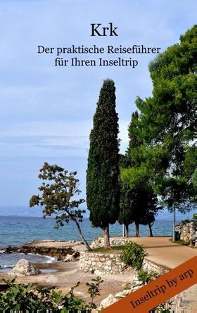 Bauer |  Krk - Der praktische Reiseführer für Ihren Inseltrip | Buch |  Sack Fachmedien