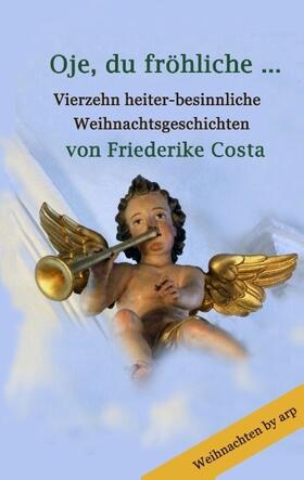 Costa |  Oje, du fröhliche ... | Buch |  Sack Fachmedien