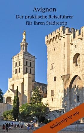 Bauer |  Avignon - Der praktische Reiseführer für Ihren Städtetrip | Buch |  Sack Fachmedien