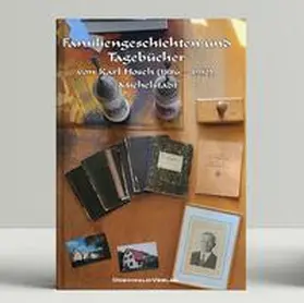 Hosch / Geist |  Familiengeschichten und Tagebücher von Karl Hosch (1886 – 1952), Michelstadt | Buch |  Sack Fachmedien