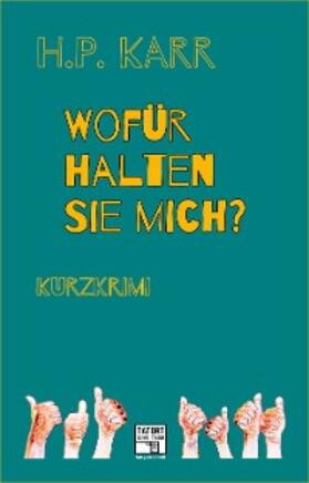 Karr |  Wofür halten Sie mich? | eBook | Sack Fachmedien