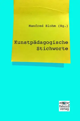 Blohm |  Kunstpädagogische Stichworte | eBook | Sack Fachmedien