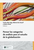 Alba Vega / Aziz Nassif / Rinke |  Pensar las categorías de análisis para el estudio de la globalización | Buch |  Sack Fachmedien