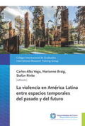 Alba Vega / Braig / Rinke |  La violencia en América Latina entre espacios temporales del pasado y del futuro | Buch |  Sack Fachmedien