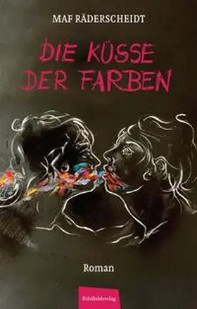 Räderscheidt |  Die Küsse der Farben | eBook | Sack Fachmedien