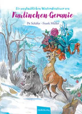 Schäfer |  Die unglaublichen Winterabenteuer von Paulinchen Geranie | Buch |  Sack Fachmedien