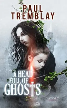 Tremblay |  A HEAD FULL OF GHOSTS | eBook | Sack Fachmedien