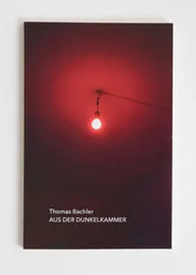 Bachler |  Aus der Dunkelkammer | Buch |  Sack Fachmedien