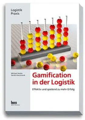 Henke / Kaczmarek |  Gamification in der Logistik | Buch |  Sack Fachmedien