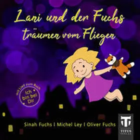 Fuchs |  Lani und der Fuchs träumen vom Fliegen | Buch |  Sack Fachmedien