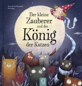 Ruck-Pauquèt |  Der kleine Zauberer und der König der Katzen | Buch |  Sack Fachmedien
