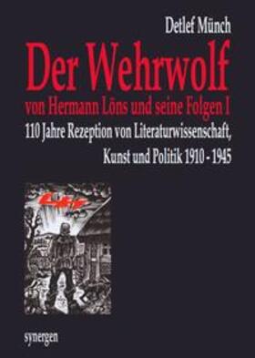 Münch | 110 Jahre „Der Wehrwolf“ von Hermann Löns und seine Folgen I | Buch | 978-3-946366-75-1 | sack.de