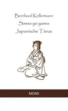 Kellermann |  Sassa yo yassa - Japanische Tänze | Buch |  Sack Fachmedien