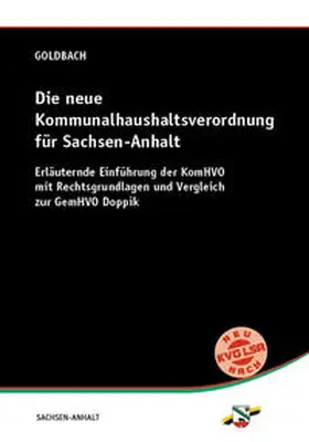 Goldbach | Die neue Kommunalhaushaltsverordnung für Sachsen-Anhalt | Buch | 978-3-946374-03-9 | sack.de