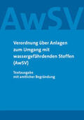  Verordnung über Anlagen zum Umgang mit wassergefährdenden Stoffen (AwSV) | Buch |  Sack Fachmedien