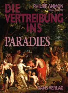 Ammon |  Die Vertreibung ins Paradies | Buch |  Sack Fachmedien