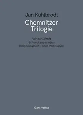 Kuhlbrodt |  Chemnitzer Trilogie | Buch |  Sack Fachmedien