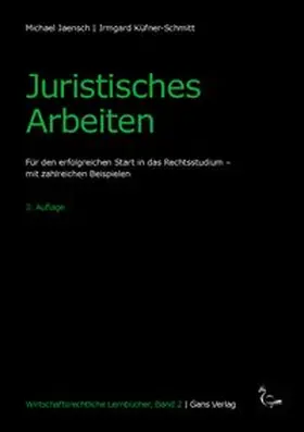 Jaensch / Küfner-Schmitt |  Juristisches Arbeiten | Buch |  Sack Fachmedien