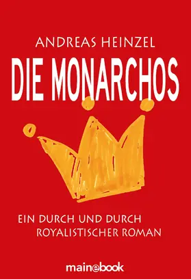 Heinzel |  Die Monarchos | eBook | Sack Fachmedien
