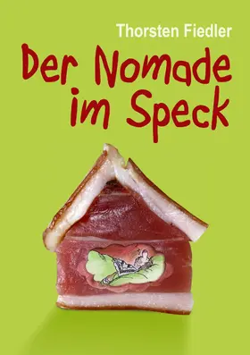 Fiedler |  Der Nomade im Speck | eBook | Sack Fachmedien