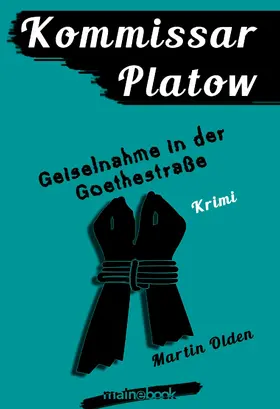 Olden |  Kommissar Platow, Band 7: Geiselnahme in der Goethestraße | eBook | Sack Fachmedien