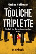 Hoffmann |  Tödliche Triplette. Ein Fall für Commissaire Julian | eBook | Sack Fachmedien