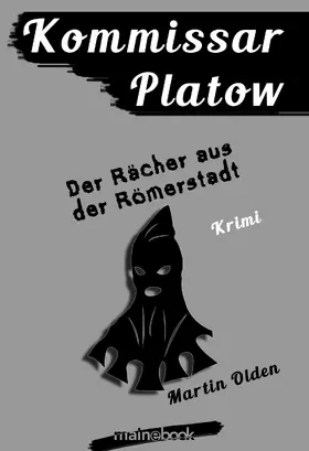 Olden |  Kommissar Platow, Band 8: Der Rächer aus der Römerstadt | eBook | Sack Fachmedien