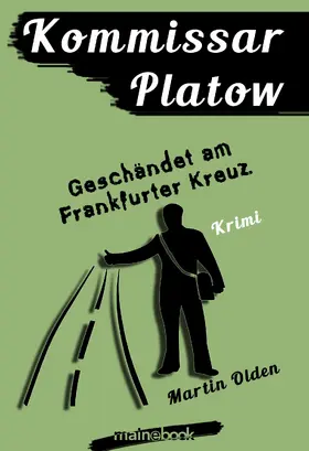 Olden |  Kommissar Platow, Band 9: Geschändet am Frankfurter Kreuz | eBook | Sack Fachmedien