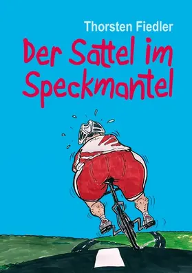 Fiedler |  Der Sattel im Speckmantel | eBook | Sack Fachmedien