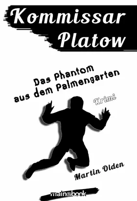 Olden |  Kommissar Platow, Band 12: Das Phantom aus dem Palmengarten | eBook | Sack Fachmedien