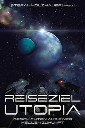 Holzhauer |  Reiseziel Utopia | Buch |  Sack Fachmedien