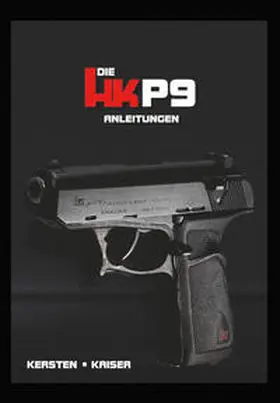 Kersten / Kaiser |  Die HK P9 Anleitungen - Band 3 | Buch |  Sack Fachmedien