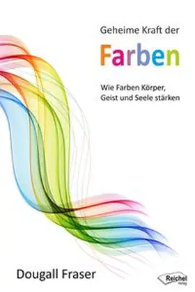 Fraser / Reichel |  Geheime Kraft der Farben | Buch |  Sack Fachmedien