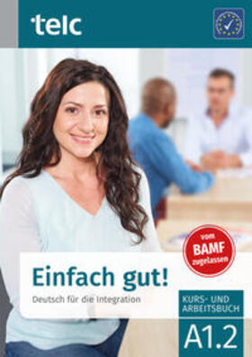 Angioni / Hälbig | Einfach gut! Deutsch für die Integration A1.2 Kurs- und Arbeitsbuch | Buch | 978-3-946447-81-8 | sack.de