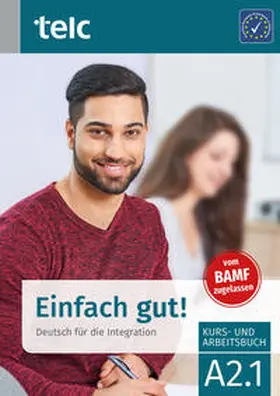 Angioni / Hälbig |  Einfach gut! Deutsch für die Integration A2.1 Kurs- und Arbeitsbuch | Buch |  Sack Fachmedien