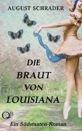 Schrader |  Die Braut von Louisiana (Gesamtausgabe) | eBook | Sack Fachmedien