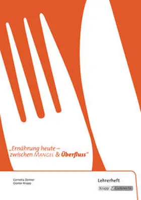 Günter / Zenner |  Ernährung – zwischen Mangel und Überfluss – Lehrer- und Schülerheft inkl. CD | Buch |  Sack Fachmedien